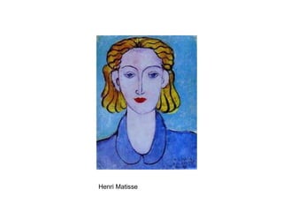 Henri Matisse
 