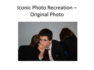 Iconic Photo Recreation –
Original Photo
 