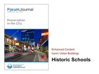 Historic Schools
Enhanced Content:
Iconic Urban Buildings
 