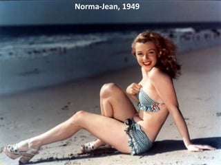 Norma-Jean, 1949 