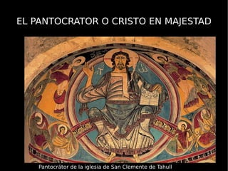 EL PANTOCRATOR O CRISTO EN MAJESTAD Pantocrator. Catedral de Cefalu 