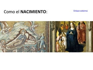 Como el NACIMIENTO: Enlace externo
 