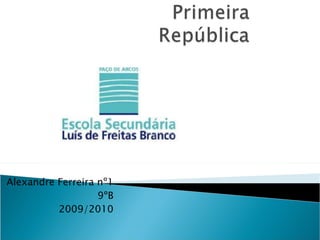 Alexandre Ferreira nº1 9ºB 2009/2010 