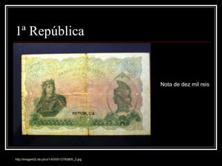 1ª República http://images02.olx.pt/ui/1/43/05/12783805_2.jpg Nota de dez mil reis 