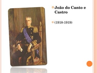 João do Canto e Castro  (1918-1919) 