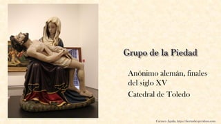 Anónimo alemán, finales
del siglo XV
Catedral de Toledo
Carmen Águila, https://hortushesperidum.com
 