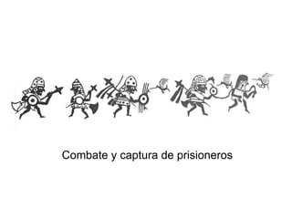 Combate y captura de prisioneros 
