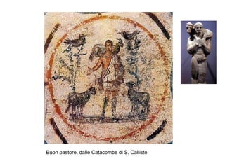 Buon pastore, dalle Catacombe di S. Callisto
 