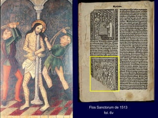 Flos Sanctorum de 1513
        fol. 6v
 