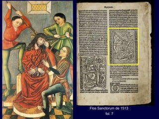 Flos Sanctorum de 1513
         fol. 7
 