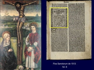 Flos Sanctorum de 1513
         fol. 8
 