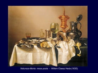 Natureza-Morta: mesa posta - Willem Claesz Heda (1635)
 