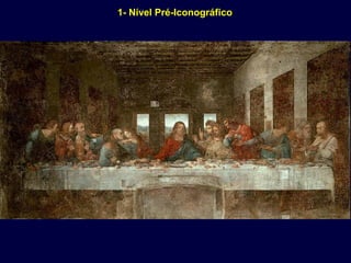 1- Nível Pré-Iconográfico
 