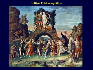 1- Nível Pré-Iconográfico
 