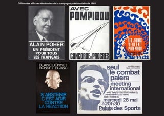 Différentes affiches électorales de la campagne présidentielle de 1969
 