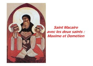 Saint Macaire
avec les deux saints :
Maxime et Dométien
 