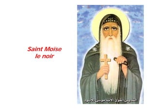 Saint Moïse
le noir
 