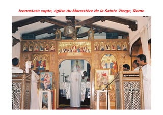 Iconostase copte, église du Monastère de la Sainte Vierge, Rome
 