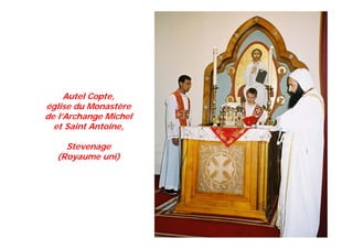 Autel Copte,
église du Monastère
de l’Archange Michel
et Saint Antoine,
Stevenage
(Royaume uni)
 