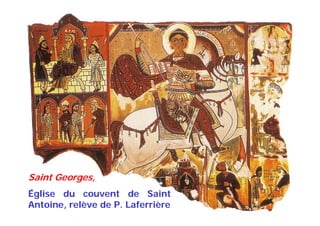 Saint Georges,
Église du couvent de Saint
Antoine, relève de P. Laferrière
 