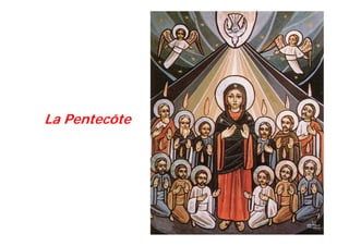 La Pentecôte
 