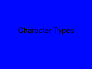 Character Types
 