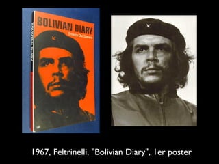 1967, Feltrinelli, "Bolivian Diary", 1er poster

 