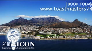 BOOK TODAY
www.toastmasters74
 