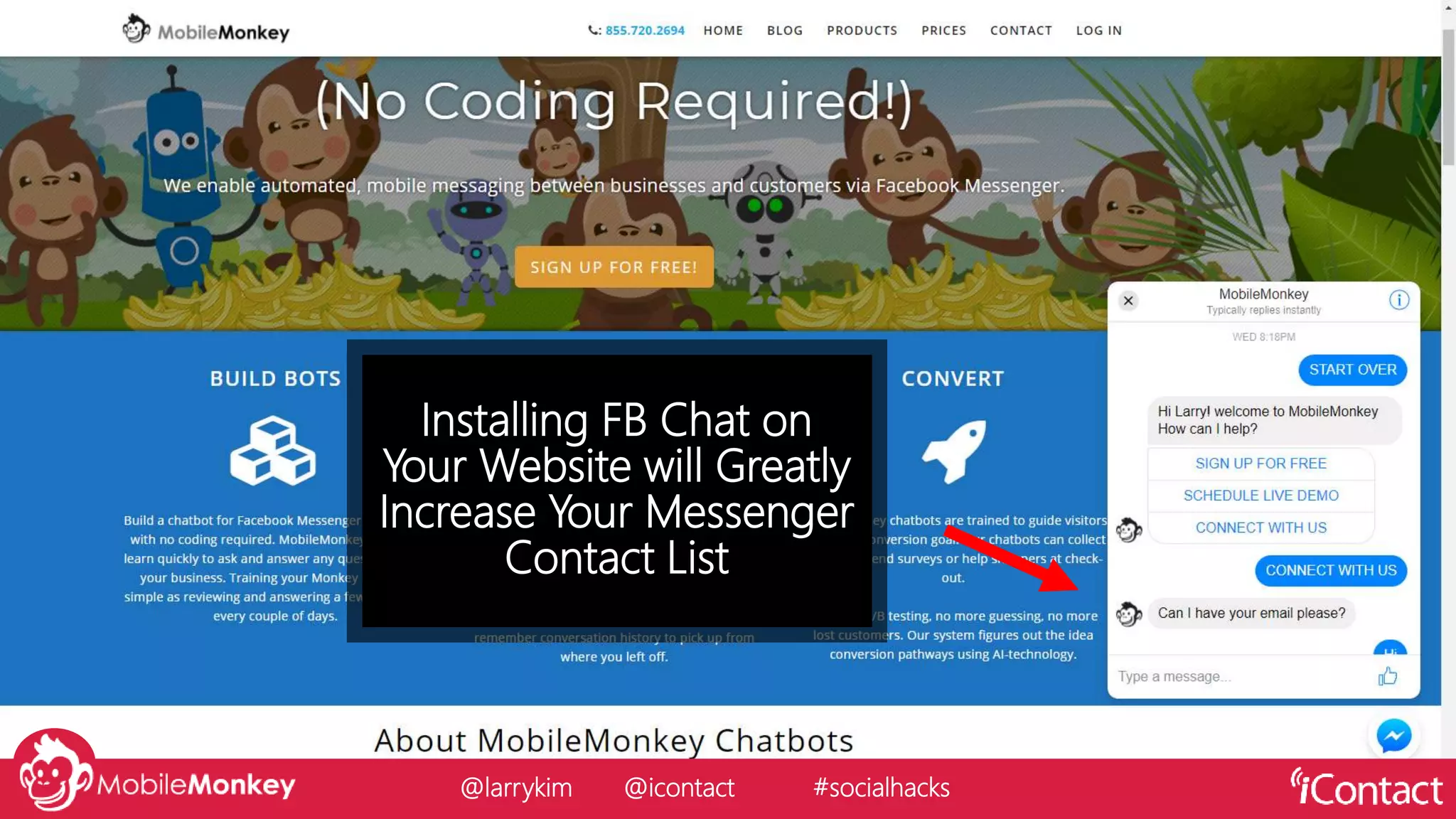 Installing FB Chat on
Your Website will Greatly
Increase Your Messenger
Contact List
@larrykim @icontact #socialhacks
 