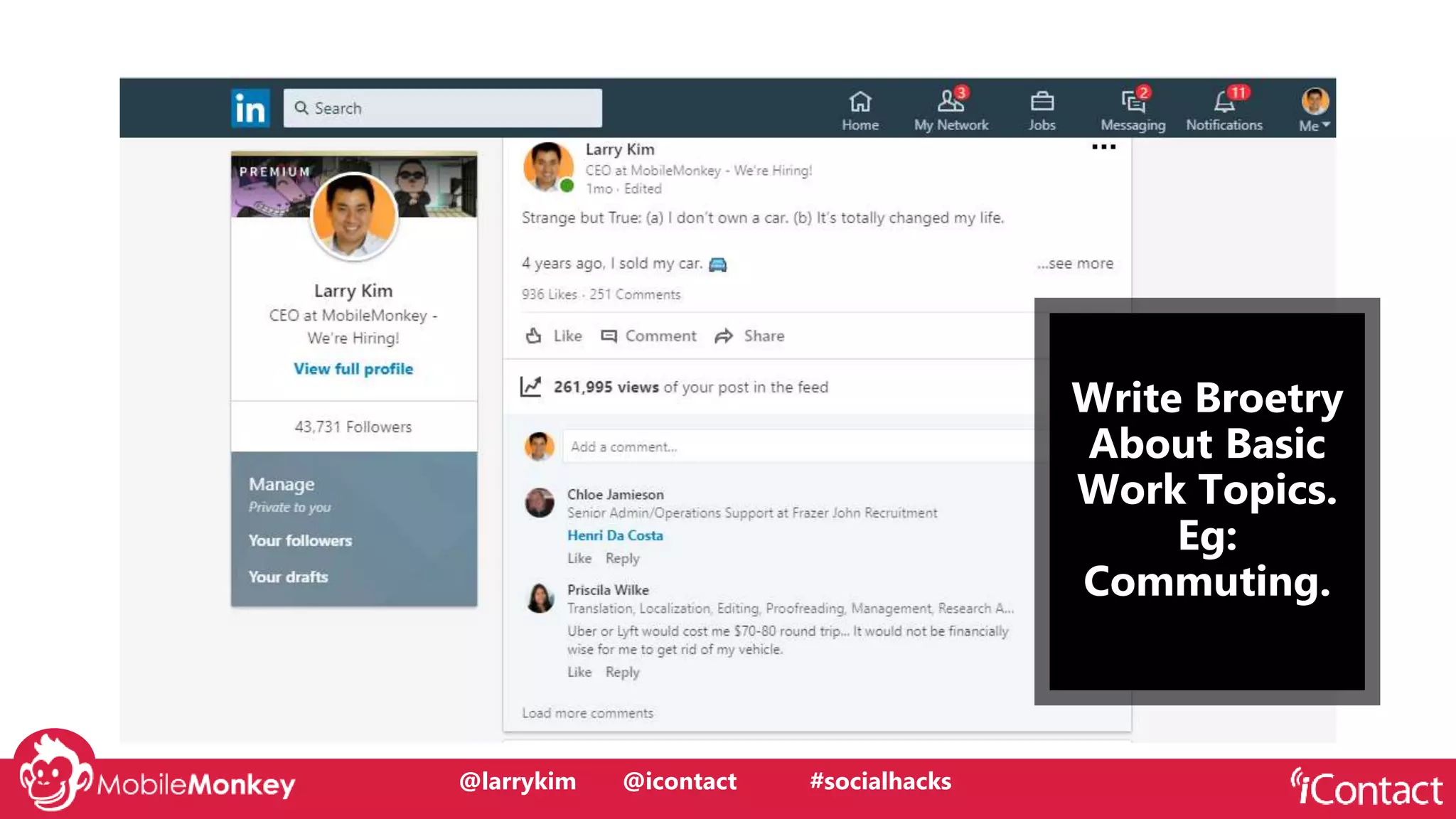 #CMCa2z @larrykim
Write Broetry
About Basic
Work Topics.
Eg:
Commuting.
@larrykim @icontact #socialhacks
 