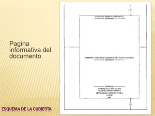 Pagina
   informativa del
   documento




ESQUEMA DE LA CUBIERTA
 