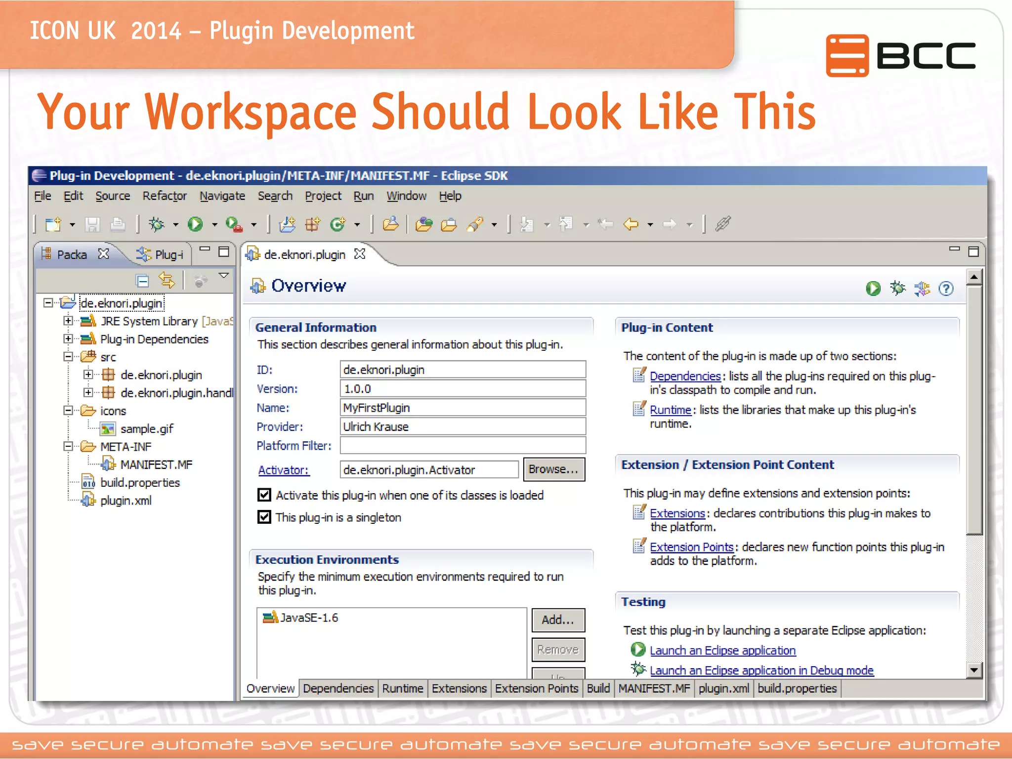 ICON UK 2014 – Plugin Development 
Your Workspace Should Look Like This 
 