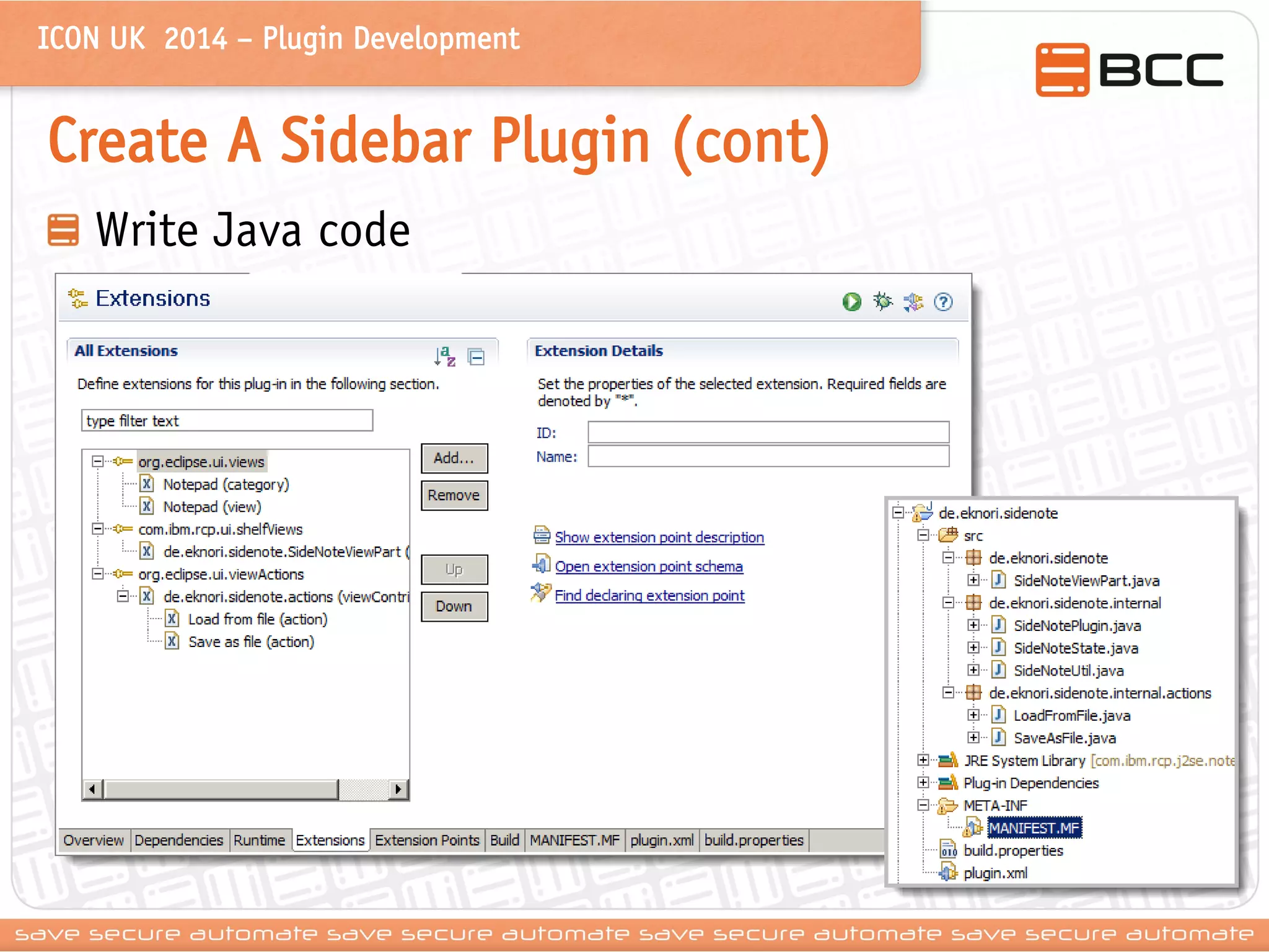 ICON UK 2014 – Plugin Development 
Create A Sidebar Plugin (cont) Write Java code  