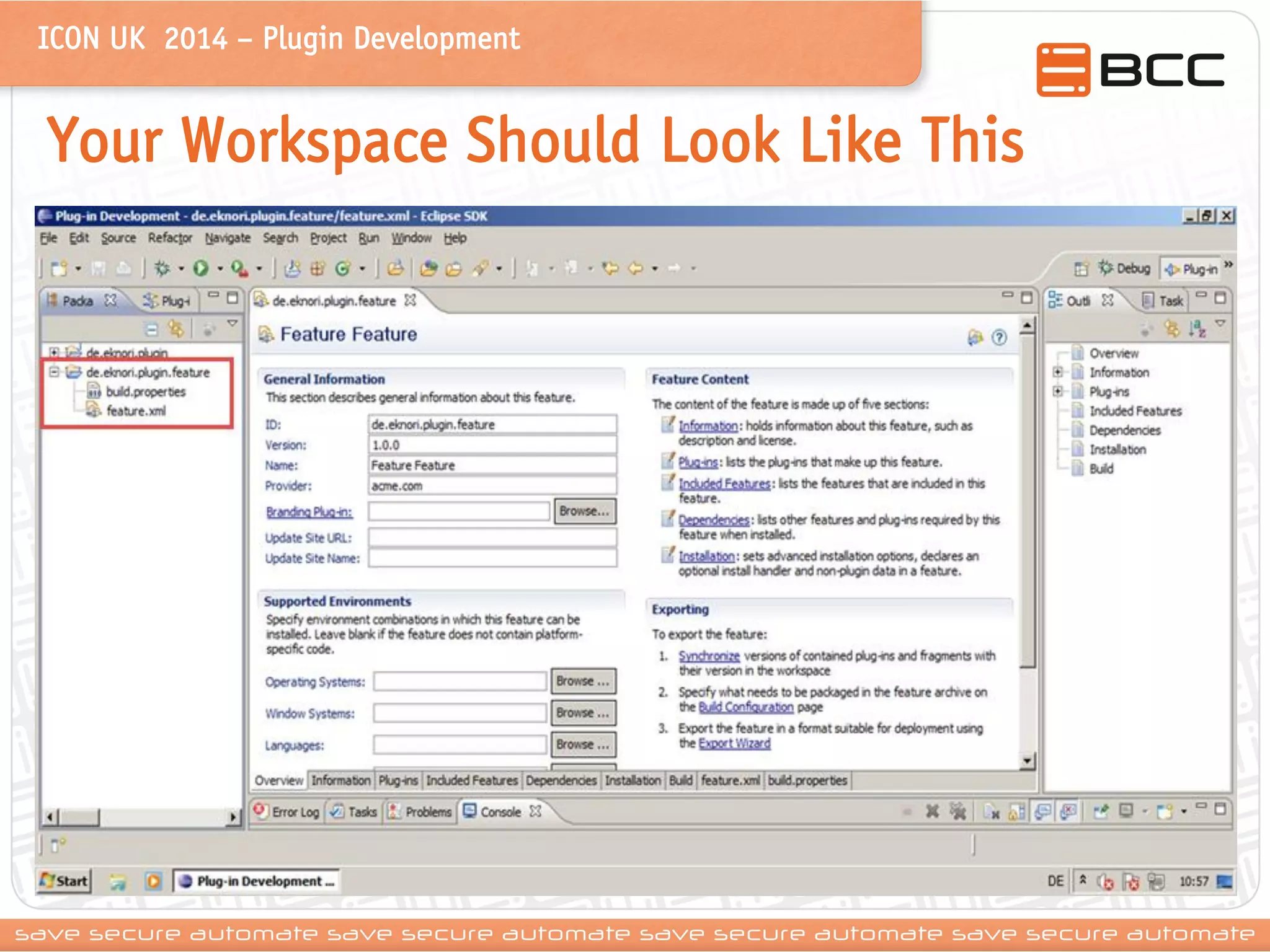 ICON UK 2014 – Plugin Development 
Your Workspace Should Look Like This 
 
