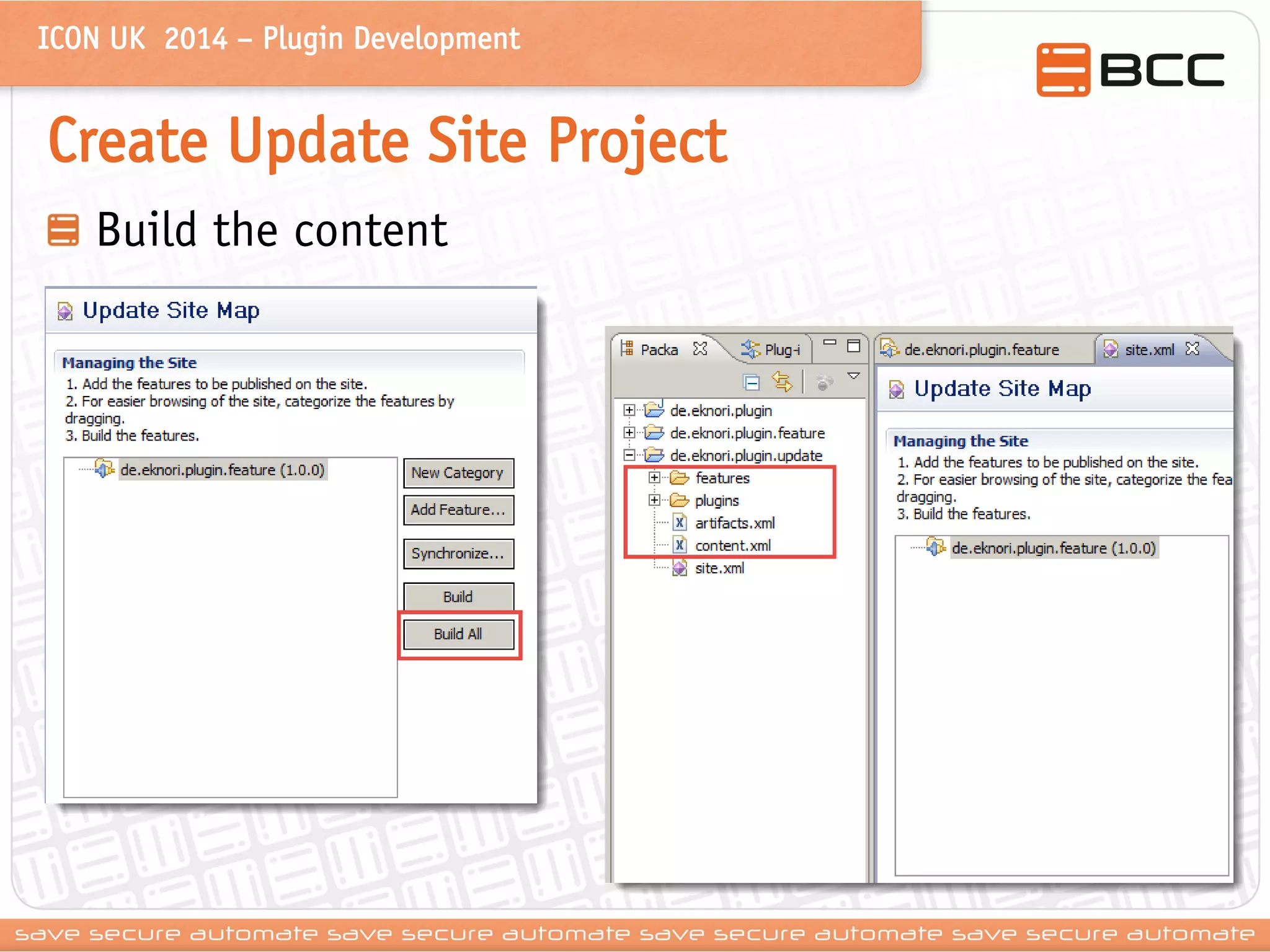 ICON UK 2014 – Plugin Development 
Create Update Site Project Build the content  