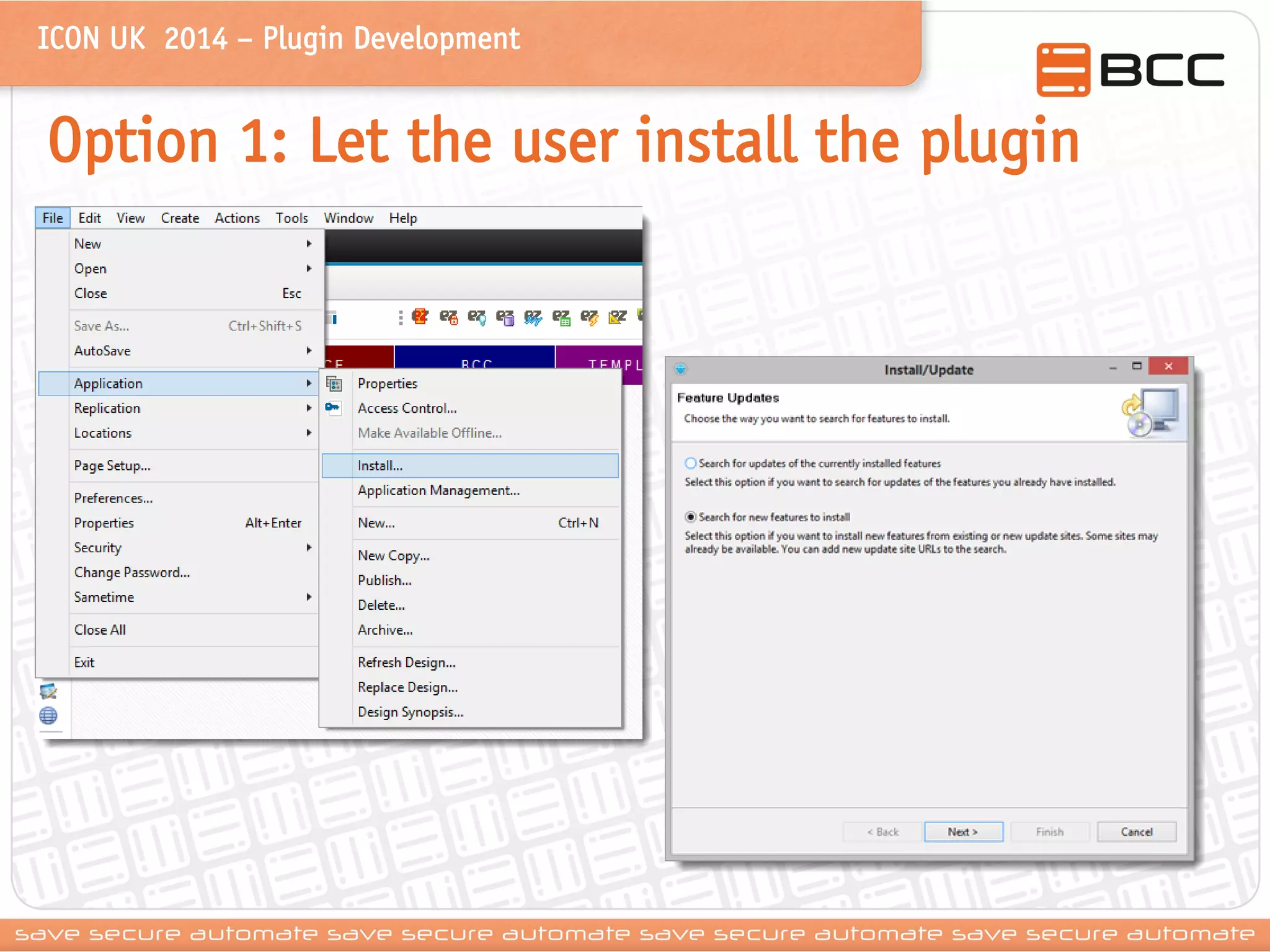 ICON UK 2014 – Plugin Development 
Option 1: Let the user install the plugin 
 