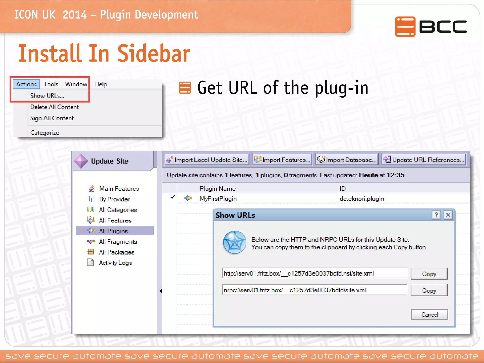 ICON UK 2014 – Plugin Development 
Install In Sidebar Get URL of the plug-in  