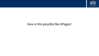How is this possibly like XPages?
 