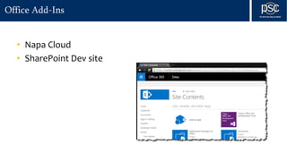 Office Add-Ins
• Napa Cloud
• SharePoint Dev site
 