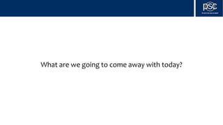 What are we going to come away with today?
 