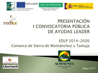 EDLP 2014-2020
Comarca de Sierra de Montánchez y Tamuja
Mayo 2017
 