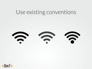 Use existing conventions

 
