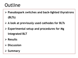 OutlinePseudospark switches and back-lighted thyratrons (BLTs)