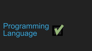 Programming
Language
 