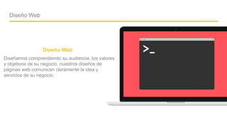 Company name - Presentation
Diseño Web
Diseño Web
03
Diseñamos comprendiendo su audiencia, los valores
y objetivos de su negocio, nuestros diseños de
páginas web comunican claramente la idea y
servicios de su negocio.
 