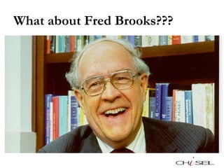 What about Fred Brooks??? 