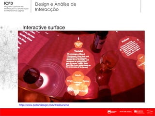 http://www.potiondesign.com/#/adourwine   Interactive surface 