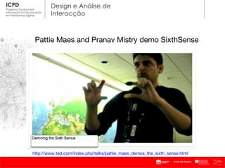 Pattie Maes and Pranav Mistry demo SixthSense http://www.ted.com/index.php/talks/pattie_maes_demos_the_sixth_sense.html   