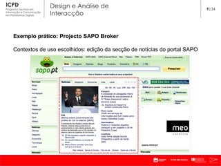 Exemplo prático: Projecto SAPO Broker Contextos de uso escolhidos: edição da secção de notícias do portal SAPO 9 |34 