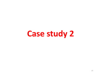 23
Case study 2
 